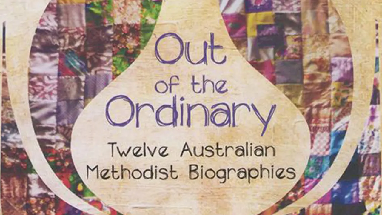 Out of the Ordinary: Twelve Australian Methodist Biographies